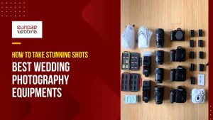 How to take the Stunning Shots? What are the Wedding Photography Equipments?